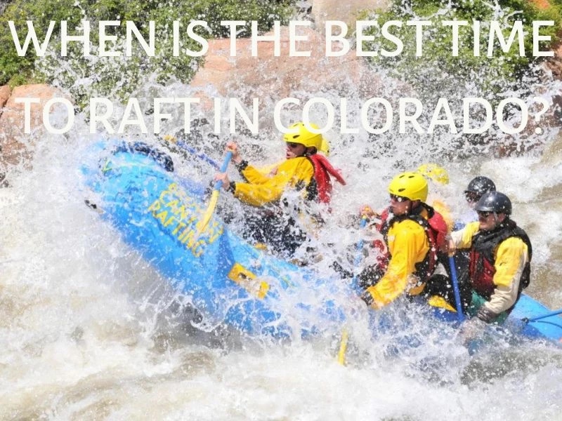 What Time of Year Is The Best For Whitewater Rafting in Colorado?